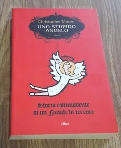 Uno Stupido Angelo. Storia Commovente Di Un Natale Di Terrore