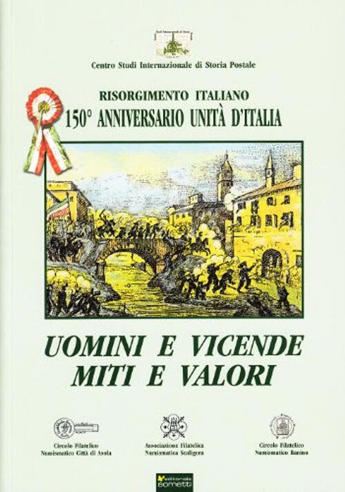 Uomini E Vicende, Miti E Valori. Risorgimento Italiano. 150 Anniversario … | Immagine principale