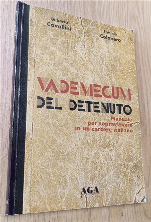 Vademecum Del Detenuto. Manuale Per Sopravvivere In Un Carcere Italiano …
