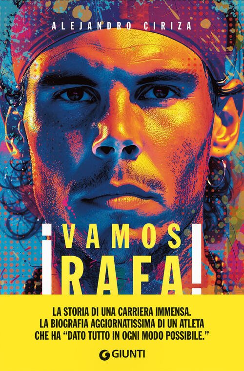 Vamos Rafa! Rafa Nadal. La Biografia Definitiva Alejandro Ciriza Giunti …