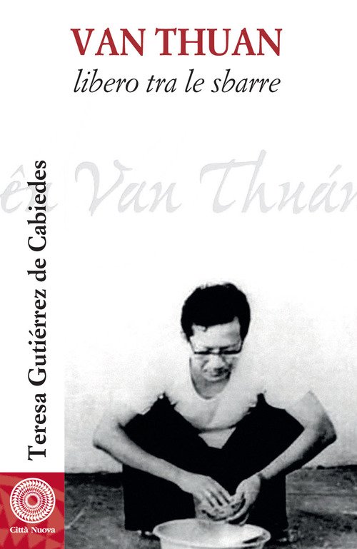 Van Thuan. Libero Tra Le Sbarre