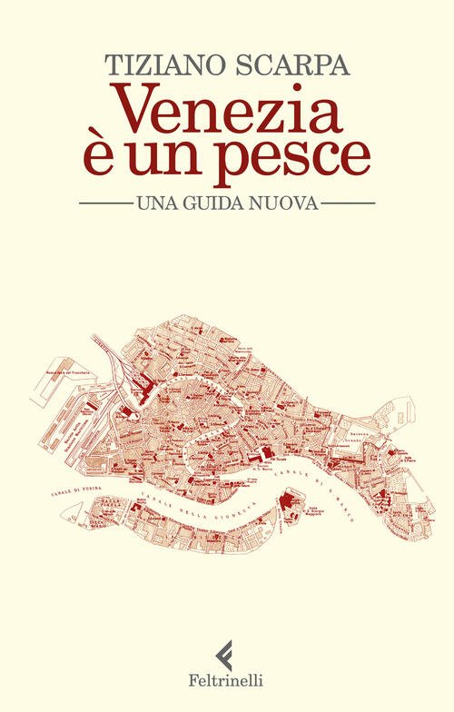Venezia E Un Pesce. Una Guida Nuova. Nuova Ediz. Tiziano …