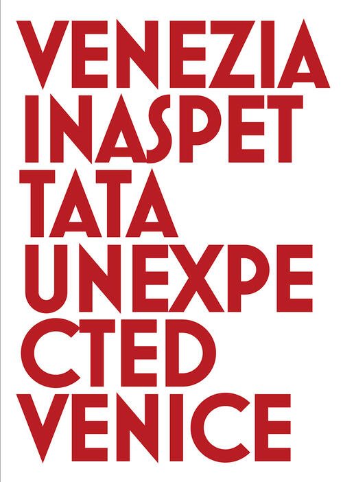 Venezia Inaspettata. Unexpected Venice Cesare Gerolimetto Antiga Edizioni 2015
