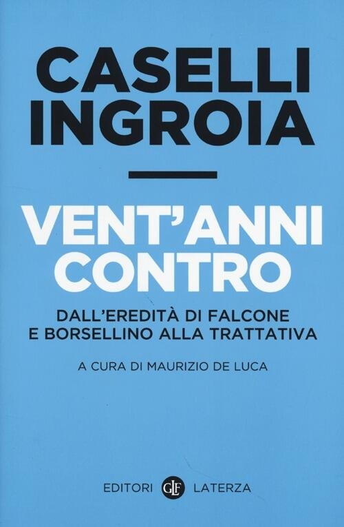 Vent'anni Contro. Dall'eredita Di Falcone E Borsellino Alla Trattativa | Immagine principale