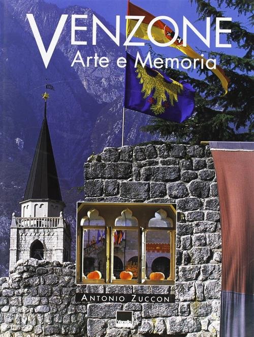 Venzone. Arte E Memoria