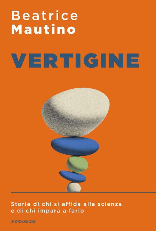 Vertigine. Storie Di Chi Si Affida Alla Scienza E Di …