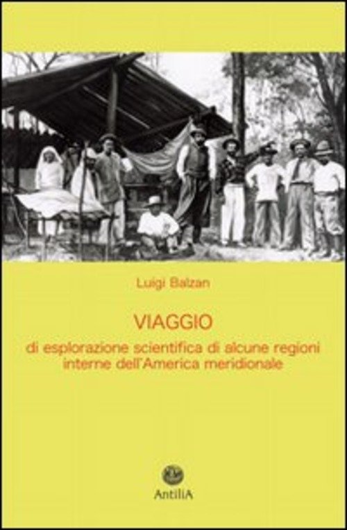 Viaggio Di Esplorazione Scientifica Di Alcune Regioni Interne Dell'america Meridionale …