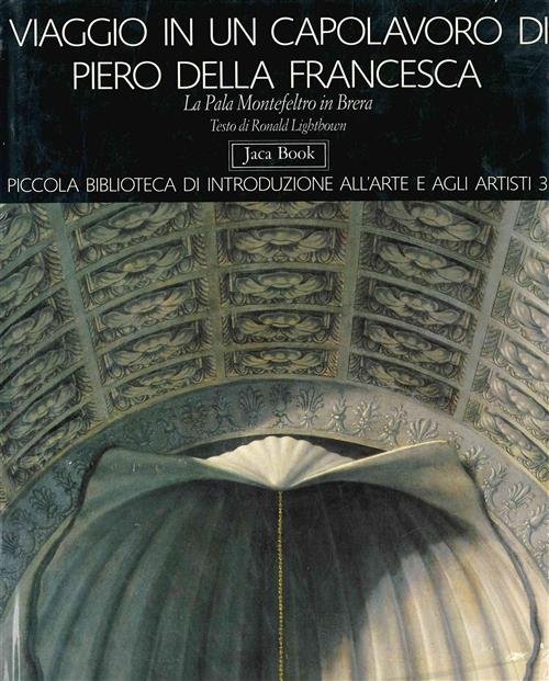 Viaggio In Un Capolavoro Di Piero Della Francesca. La Pala …