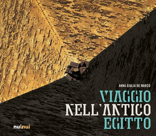 Viaggio Nell'antico Egitto Anna Giulia De Marco, Marcello Bertinetti Nuinui …