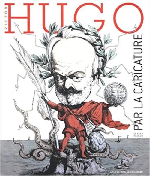 Victor Hugo Par La Caricature