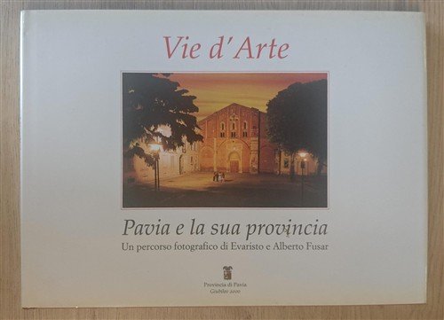 Vie D'arte. Pavia E La Sua Provincia Aldo Settia, Evaristo … | Immagine principale