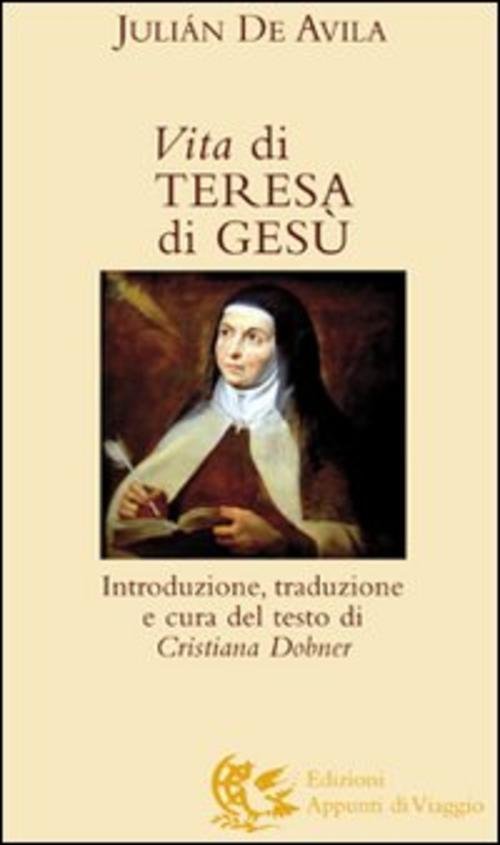Vita Di Teresa Di Gesu Julian De Avila Appunti Di …