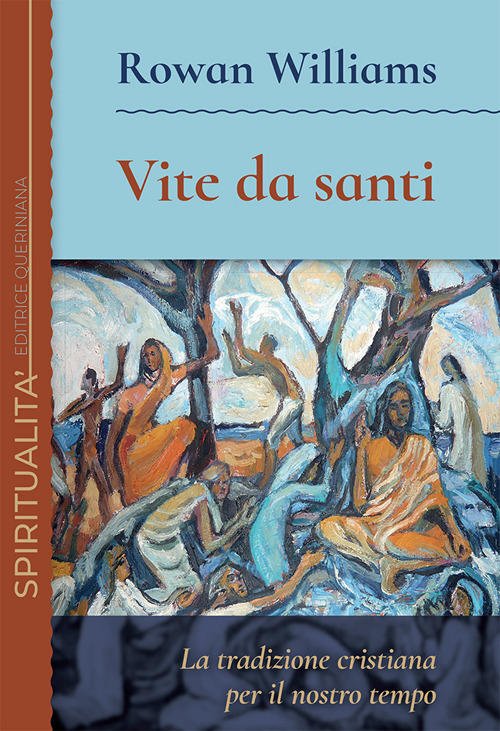 Vite Da Santi. La Tradizione Cristiana Per Il Nostro Tempo