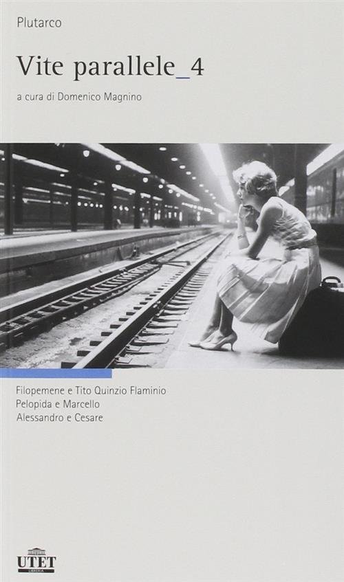 Vite Parallele. Testo Greco A Fronte. Vol. 4 Plutarco Utet …
