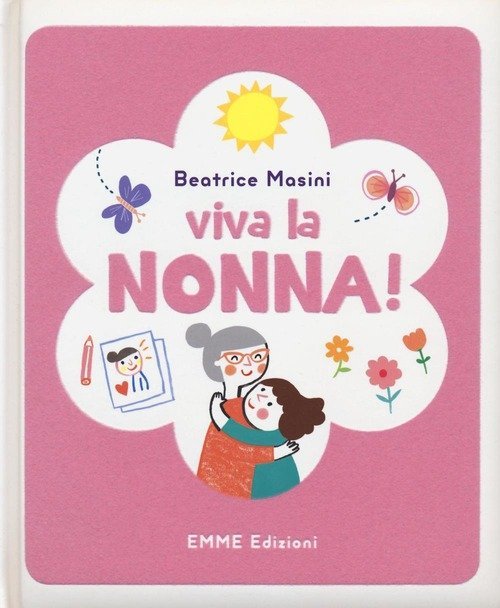 Viva La Nonna! Beatrice Masini Emme Edizioni 2016