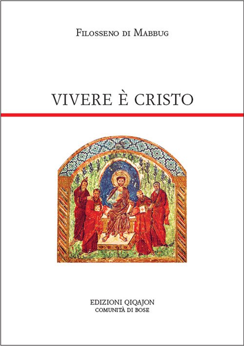 Vivere E Cristo. Lettera A Patrizio Filosseno Di Mabbug Qiqajon …