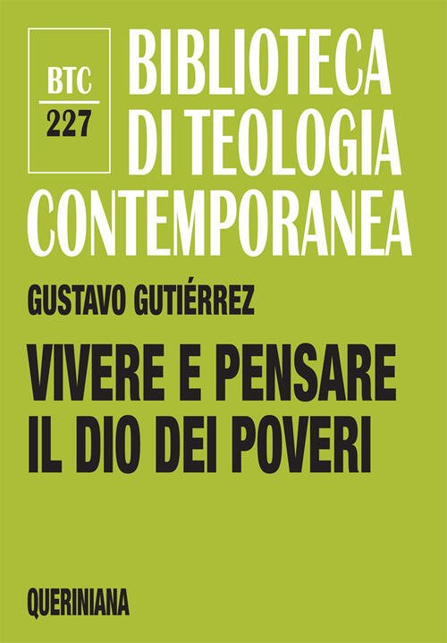Vivere E Pensare Il Dio Dei Poveri Gustavo Gutierrez Queriniana …