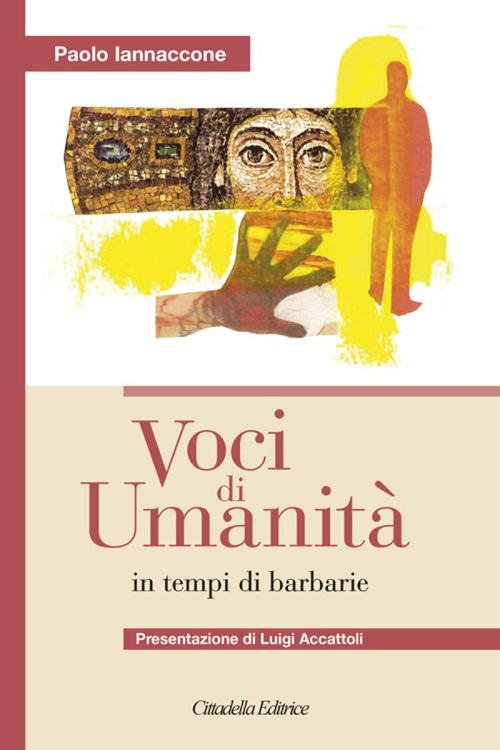 Voci Di Umanita In Tempi Di Barbarie