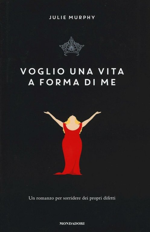 Voglio Una Vita A Forma Di Me Julie Murphy Mondadori …