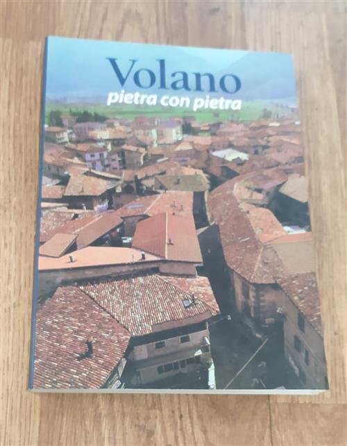 Volano. Pietra Con Pietra Sergio Raffaelli Scripta 2019