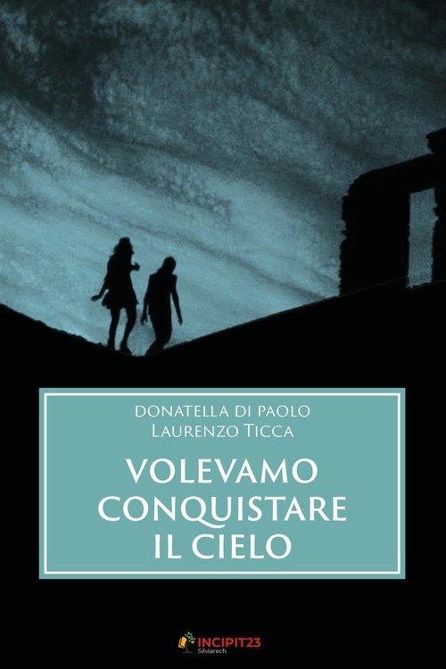 Volevamo Conquistare Il Cielo