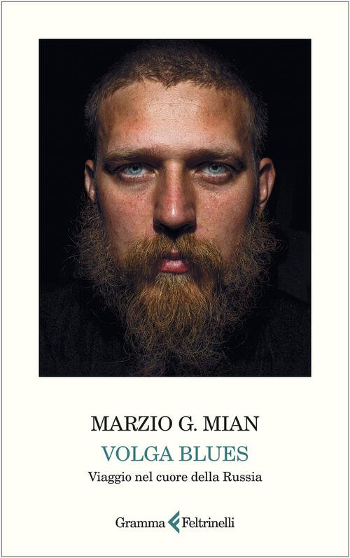 Volga Blues. Viaggio Nel Cuore Della Russia Marzio G. Mian …
