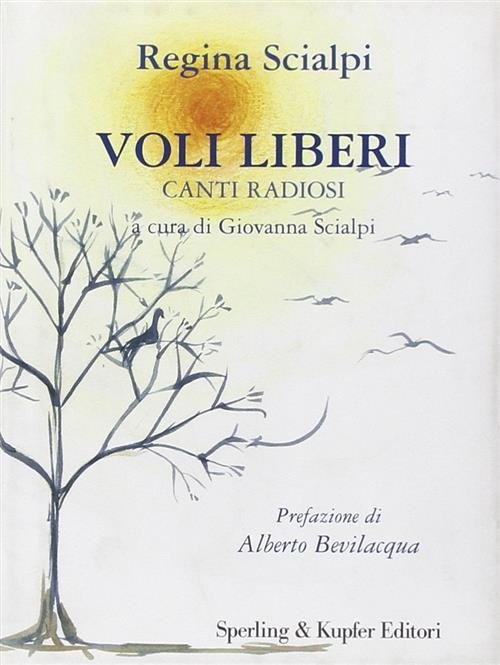 Voli Liberi. Canti Radiosi Regina Scialpi Sperling & Kupfer 2007