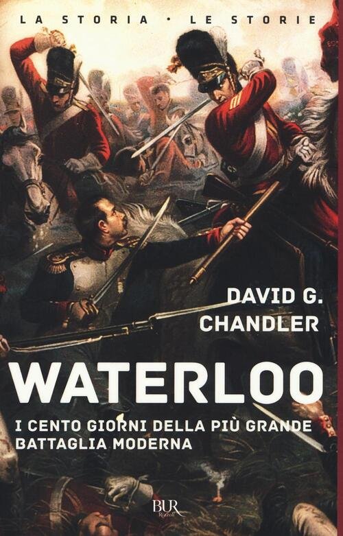 Waterloo. I Cento Giorni Della Piu Grande Battaglia Moderna | Immagine principale