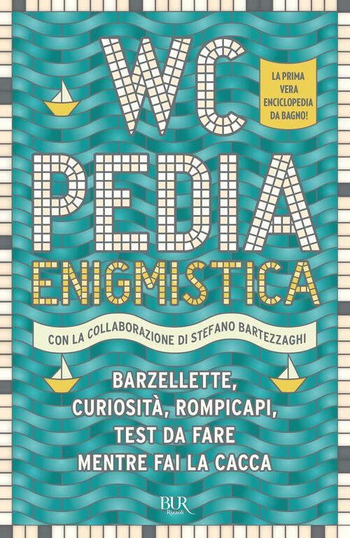 Wcpedia Enigmistica. Barzellette, Curiosita, Rompicapi, Test Da Fare Mentre Fa