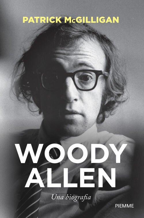Woody Allen. Una Biografia Patrick Mcgilligan Piemme 2025