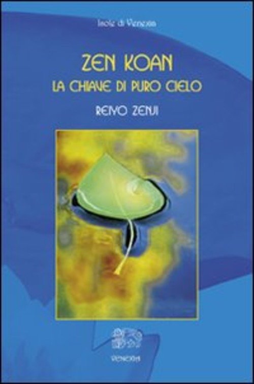 Zen Koan. La Chiave Di Puro Cielo