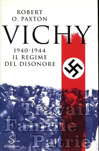 VICHY 1940-1944 IL REGIME DEL DISONORE