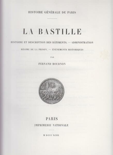 LA BASTILLE - Histoire et description des batiments. Administration. Régime …