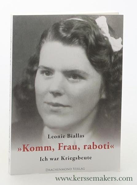 'Komm, Frau, raboti' : ich war Kriegsbeute.