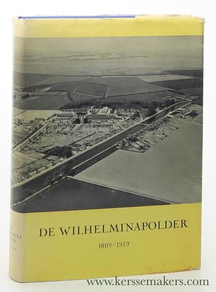 De Wilhelminapolder : 1809-1959 | Uitgave van Koninklijke Maatschappij tussen …