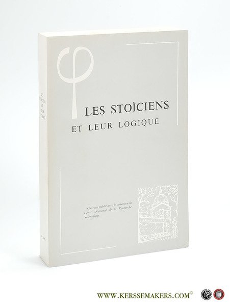 Les Stoïciens et Leur Logique. Actes du Colloque de Chantilly …