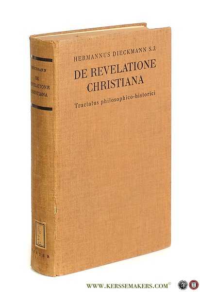 De Revelatione Christiana. Tractatus Philosophico-Historici Quos Scripsit Hermannus Dieckmann S.J.