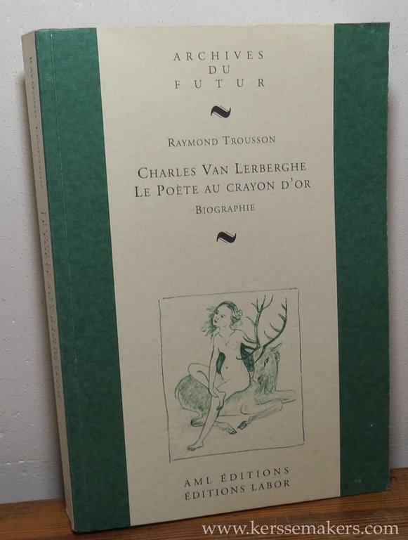 Charles Van Lerberghe Le Poete au crayon d'or. Biographie.