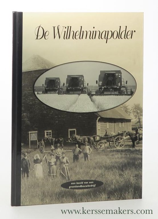 De Wilhelminapolder : een beeld van een grootlandbouwbedrijf | Uitgave …