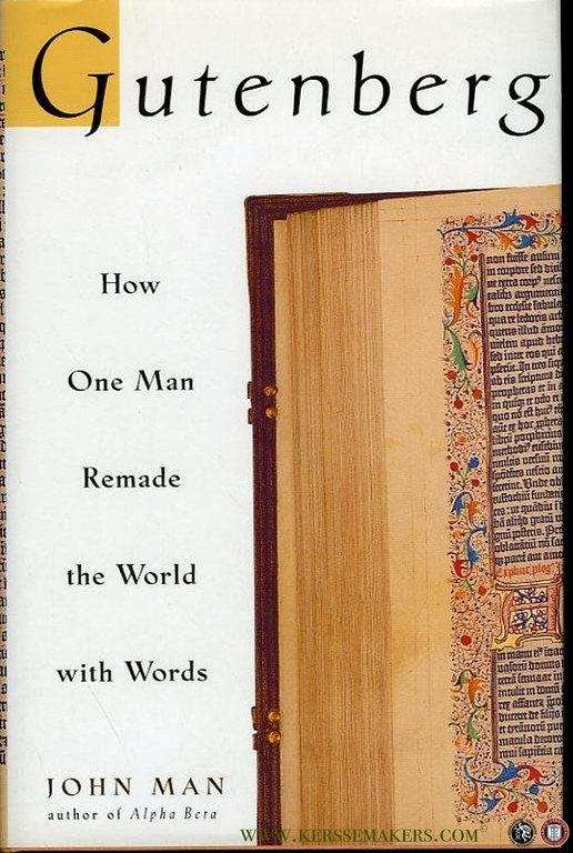 Gutenberg. How One Man Remade the World with Words.
