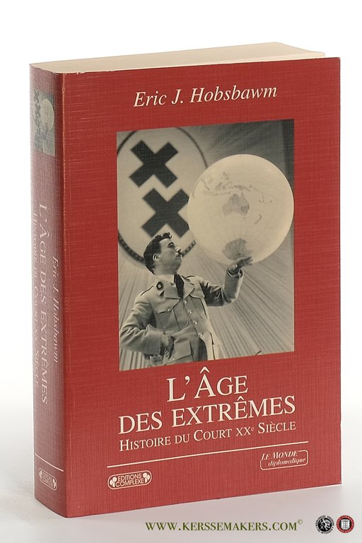 L'age des extrêmes. Histoire du court xxe siècle, 1914-1991.