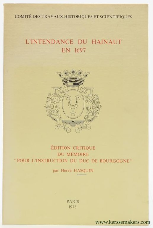 L'Intendance du Hainaut en 1697. Édition critique du mémoire rédigé …