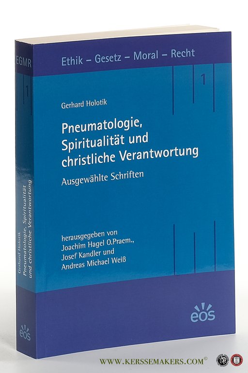 Pneumatologie, Spiritualität und christliche Verantwortung. Ausgewählte Schriften. Herausgegeben von Joachim …