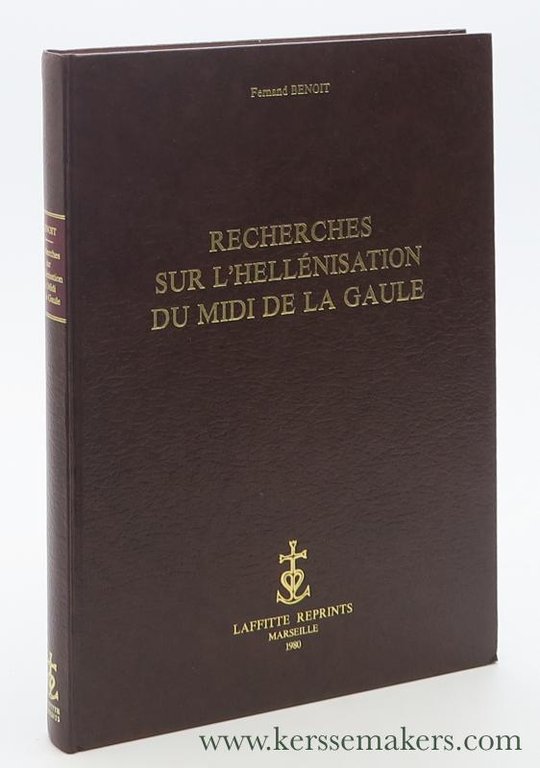 Recherches sur l'hellénisation du Midi de la Gaule.