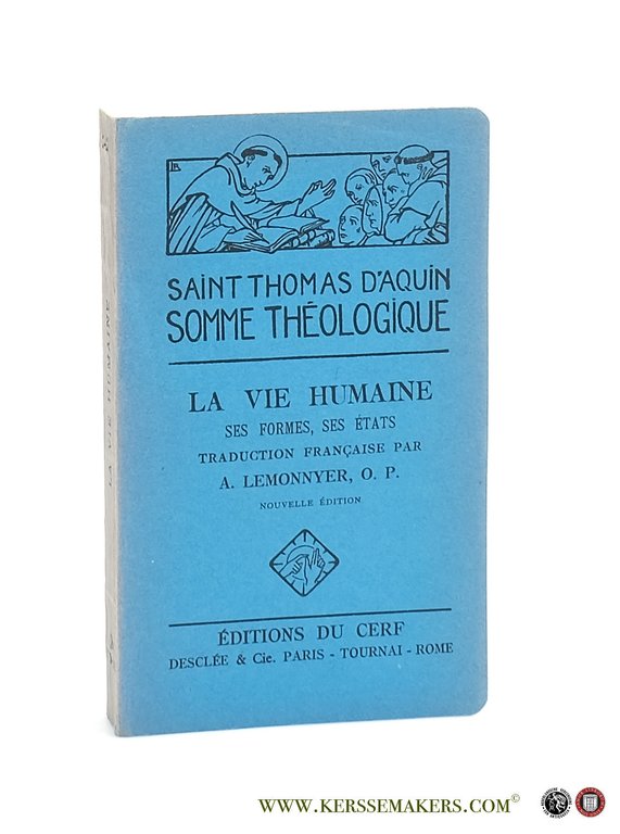 Saint Thomas d'Aquin Somme théologique : La Vie Humaine. Ses …