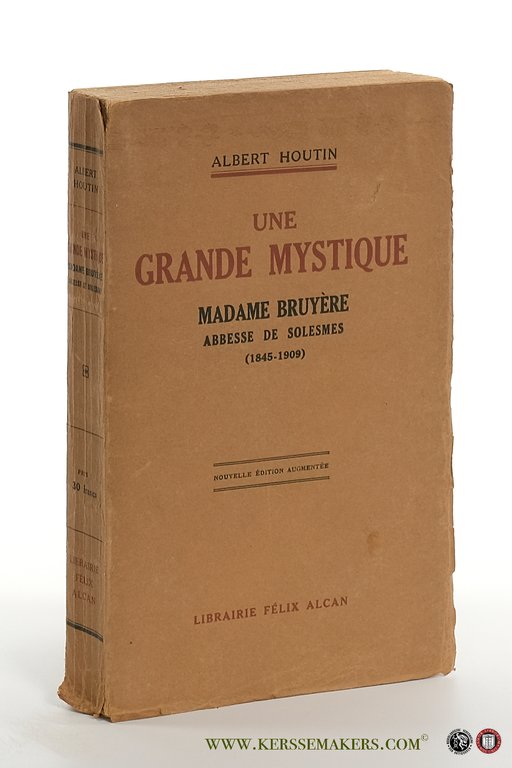 Une grande mystique. Madame Bruyère Abbesse de Solesmes (1845-1909). Nouvelle …