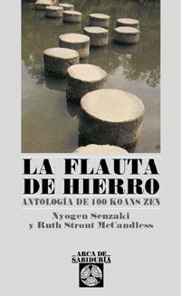 La flauta de hierro. Antología de 100 koans zen.