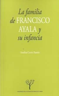 La familia de Francisco Ayala y su infancia.