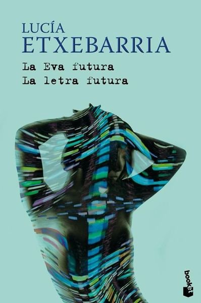 La Eva futura / La letra futura.