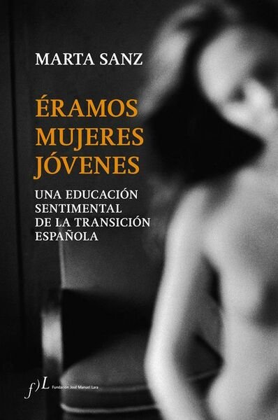 Éramos mujeres jóvenes.